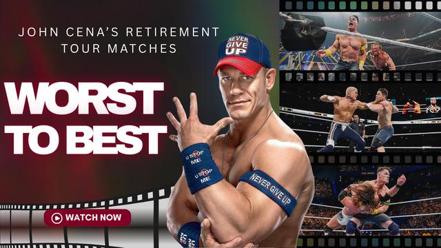 Ranking All of John Cena’s Retirement Tour Matches From Worst To Best