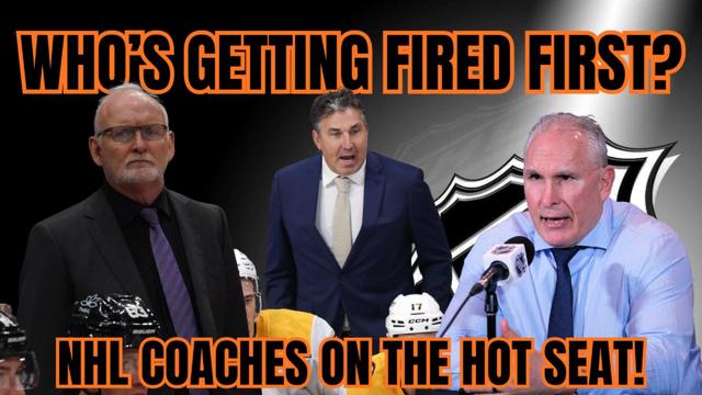 NHL's HOTTEST Coaching Seats RIGHT NOW: Who's Getting Fired First?