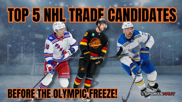 NHL Trade Alert! Top 5 Trade Candidates Before the Olympic Freeze 