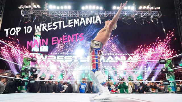 Blind Ranking Top 10 WrestleMania Main Events of ALL TIME