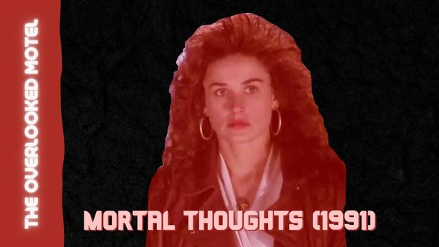 ‘Mortal Thoughts’ Demi Moore Stars In This Underseen Neo-Noir The Overlooked Motel