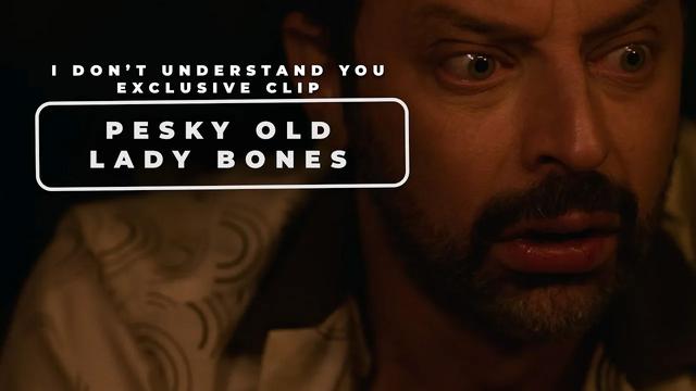 'I Don’t Understand You' Exclusive Clip Pesky Old Lady Bones