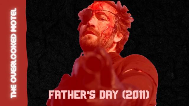 ‘Father’s Day’ Is Subversive and Depraved | The Overlooked Motel