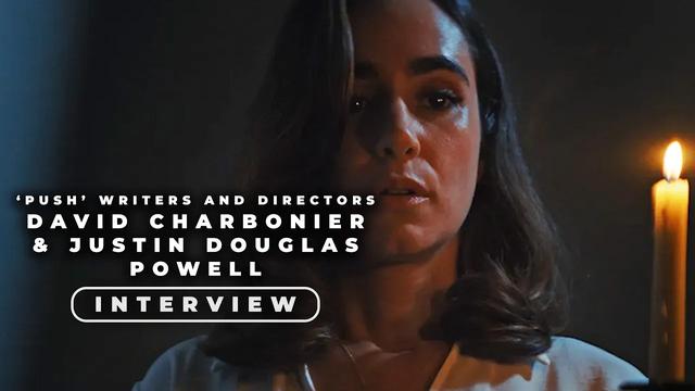 'Push' Directors On Their Pulse-Pounding Home Invasion Thriller