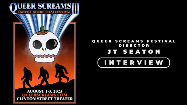Queer Screams Festival Director JT Seaton Talks The Power of Queer Horror