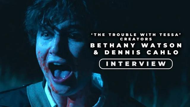 'The Trouble With Tessa' Creators Talk Their New Horror Series