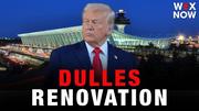 Trump announces two-year, $22 billion Dulles Airport renovation