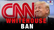 Trump bans CNN, MS Now, and Politico from White House