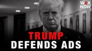 Trump defends self-promoting taxpayer-funded ads