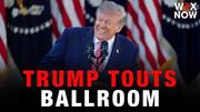 Trump Touts White House Ballroom Renovation, Says Project Is Ahead of Schedule