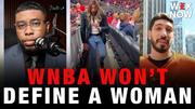 WNBA won't define "woman," White House awards Nick Shirley, Dead ICE detainee's criminal history